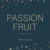 Matt Franco - Passion Fruit (Acoustic) - Single